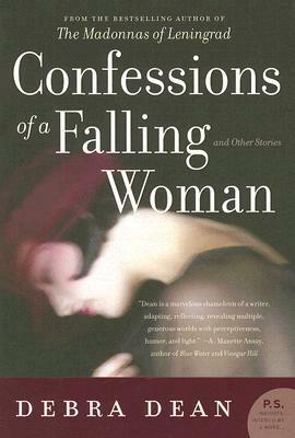 Confessions of a Falling Woman: And Other Stories by Debra Dean