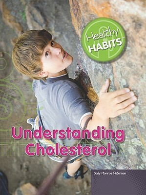 Understanding Cholesterol by Judy Monroe Peterson