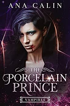 The Porcelain Prince by Ana Calin