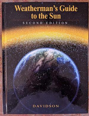 Weatherman's Guide to the Sun by Ben Davidson