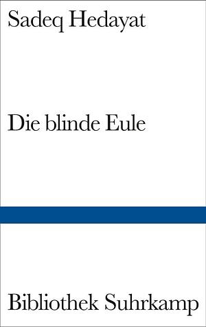 Die blinde Eule by Sadegh Hedayat