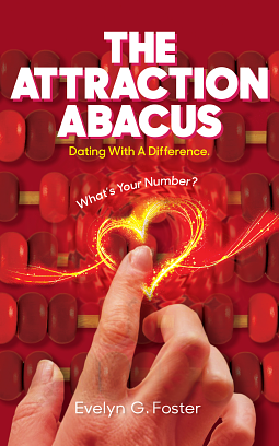 The Attraction Abacus: Dating With a Difference  by Evelyn G. Foster