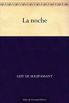 La noche by Guy de Maupassant