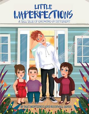Little Imperfections: A Tall Tale of Growing Up Different by Rockwell Sands, Peet Montzingo