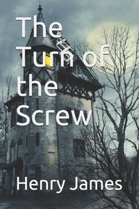 The Turn of the Screw by Henry James