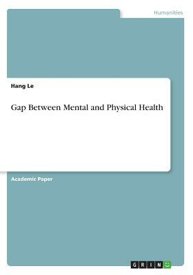 Gap Between Mental and Physical Health by Hang Le