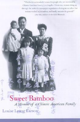 Sweet Bamboo: A Memoir of a Chinese American Family by Shirley Hune, Leung Larson Louise