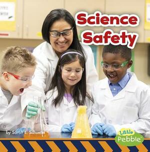 Science Safety by Sarah L. Schuette