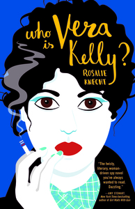 Who Is Vera Kelly? by Rosalie Knecht