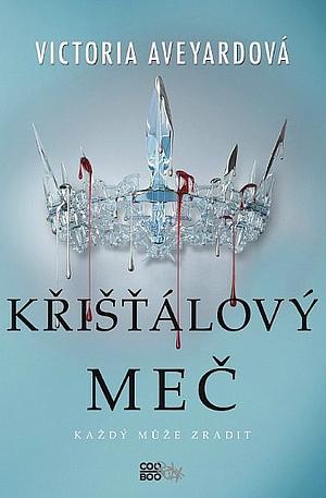 Křišťálový meč by Victoria Aveyard