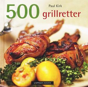 500 grillretter by Paul Kirk