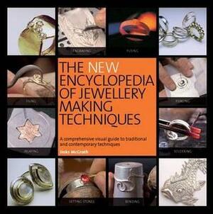 The New Encyclopedia of Jewellery Making Techniques by Jinks McGrath