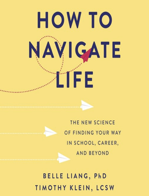 How to Navigate Life by Timothy Klein, Belle Liang