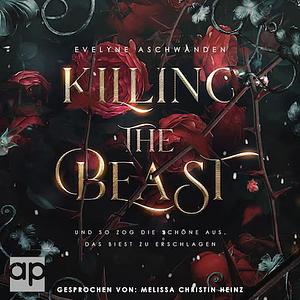 Killing the Beast by Evelyne Aschwanden