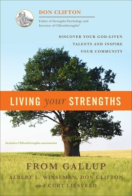Living Your Strengths by Don Clifton, Curt Liesveld, Albert L. Winseman