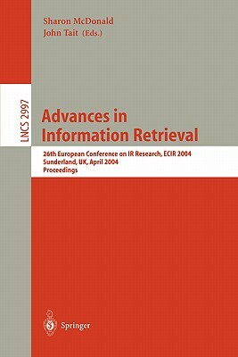 Advances in Information Retrieval: 26th European Conference on IR Research, Ecir 2004, Sunderland, Uk, April 5-7, 2004, Proceedings by 