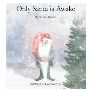 Only Santa is Awake by Spencer Harden