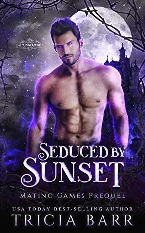 Seduced by Sunset: A Dark Vampire Romance by Tricia Barr