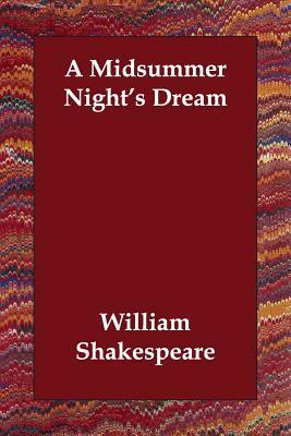 A Midsummer Night's Dream by William Shakespeare