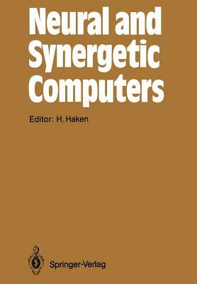 Neural and Synergetic Computers: Proceedings of the International Symposium at Schloß Elmau, Bavaria, June 13-17, 1988 by 