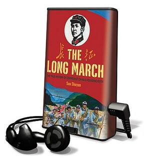 The Long March: The True History of Communist China's Founding Myth by Sun Shuyun