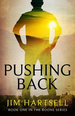 Pushing Back: Book One in the Boone Series by Jim Hartsell