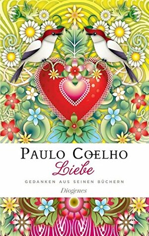 Liebe: Gedanken aus seinen Büchern by Paulo Coelho