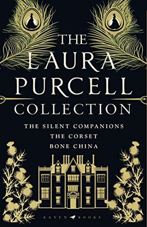 Laura Purcell Collection: The Silent Companions, The Corset and Bone China by Laura Purcell