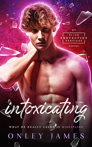 Intoxicating by Onley James