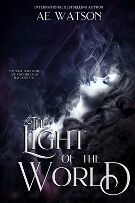The Light of the World: The Light Series 1 by Ae Watson