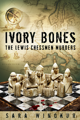 Ivory Bones: The Lewis Chessmen Murders by Sara Winokur