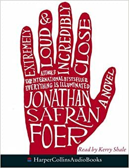 Extremely Loud And Incredibly Close by Jonathan Safran Foer