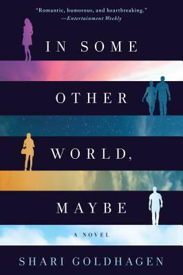 In Some Other World, Maybe by Shari Goldhagen