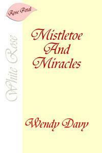 Mistletoe and Miracles by Wendy Davy