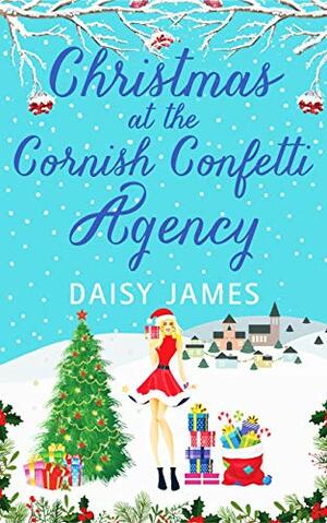 Christmas at the Cornish Confetti Agency by Daisy James