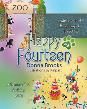 Happy Fourteen # 3: Adventure # 5 Adventure # 6 by Donna Brooks