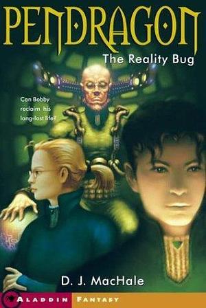 The Reality Bug by D.J. MacHale