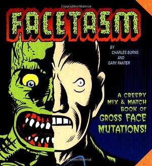 Facetasm: A Creepy Mix &amp; Match Book of Gross Face Mutations! by Charles Burns, Gary Panter