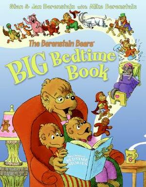 The Berenstain Bears' Big Bedtime Book by Stan Berenstain, Jan Berenstain