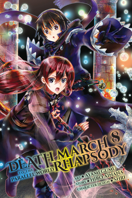 Death March to the Parallel World Rhapsody, Vol. 8 (Manga) by Hiro Ainana