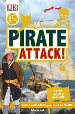 DK Readers L2: Pirate Attack! by Deborah Lock