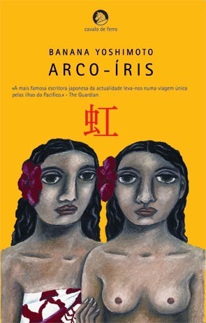 Arco-Íris by Banana Yoshimoto, José J. C. Serra