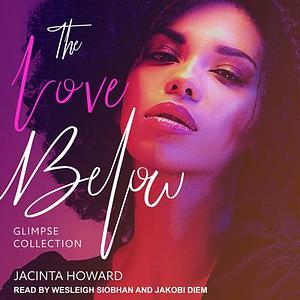 The Love Below (Prototype Glimpse Collection): Books 1-4 by Jacinta Howard