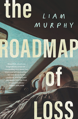 The Roadmap of Loss by Liam Murphy