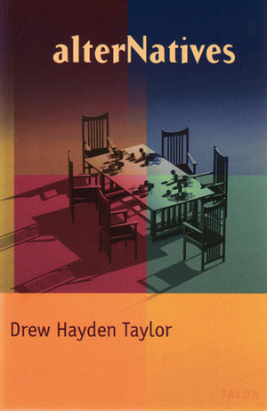 alterNatives by Drew Hayden Taylor