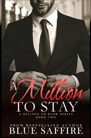 A Million to Stay by Blue Saffire