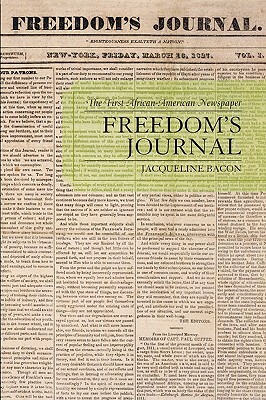 Freedom's Journal: The First African-American Newspaper by Jacqueline Bacon