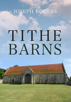 Tithe Barns by Joseph Rogers
