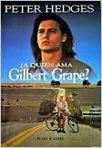 ¿A quién ama Gilbert Grape? by Peter Hedges