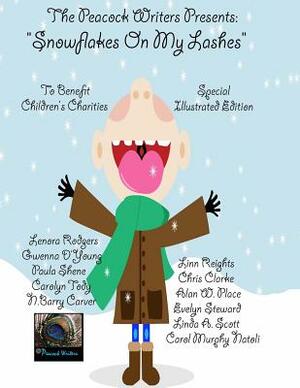 Snowflakes On My Lashes: The Peacock Writers Present by Carolyn Tody, Lynn Reights, N. Barry Carver